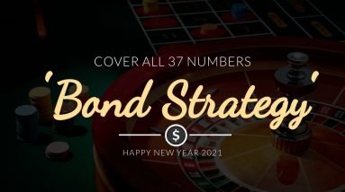 Bond Strategy - Cover all 37 numbers | Roulette Trick to Win
