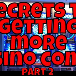 Secrets to Getting More Casino Comps - part 2