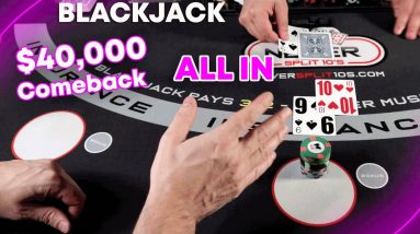 All IN $40,000 Blackjack Comeback Series - Part 3 - #138 8 All IN $40,000 Blackjack Comeback Series - Part 3 - #138