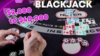 FROM $2,000 to $40,000 - High Roller Coaster Blackjack - #137