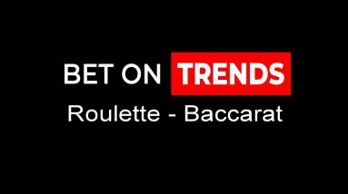 How to Exploit Trends (Roulette/Baccarat)