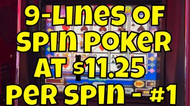 9-Line Spin Poker at $11.25 Per Spin - Session #1