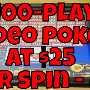 100-play Video Poker at $25 Per Spin at a Reno Casino - Session #3
