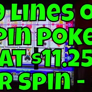 9-Line Spin Poker at $11.25 Per Spin - Session #3