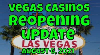 Vegas Casinos Reopening Update - August 6, 2021 14 Vegas Casinos Reopening Update - August 6, 2021
