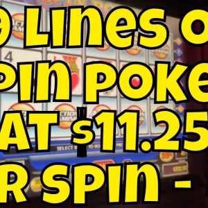 9-Line Spin Poker at $11.25 Per Spin - Session #4