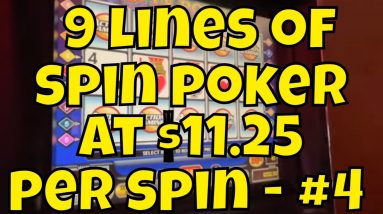 9-Line Spin Poker at $11.25 Per Spin - Session #4