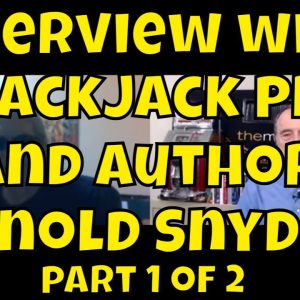 Interview with Blackjack Expert/Author Arnold Snyder - Part 1 of 2