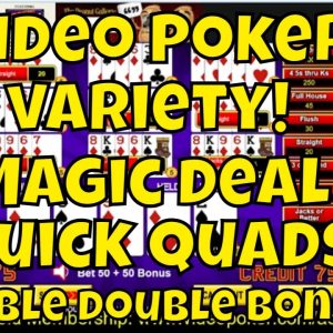Video Poker Variety! We Play Magic Deal, Quick Quads and Double Double Bonus