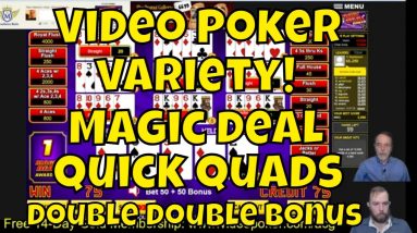 Video Poker Variety! We Play Magic Deal, Quick Quads and Double Double Bonus